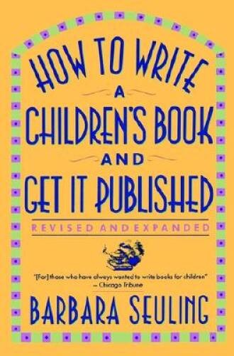How to Write a Children’s Book and Get It Published – Hardcover – VERY GOOD