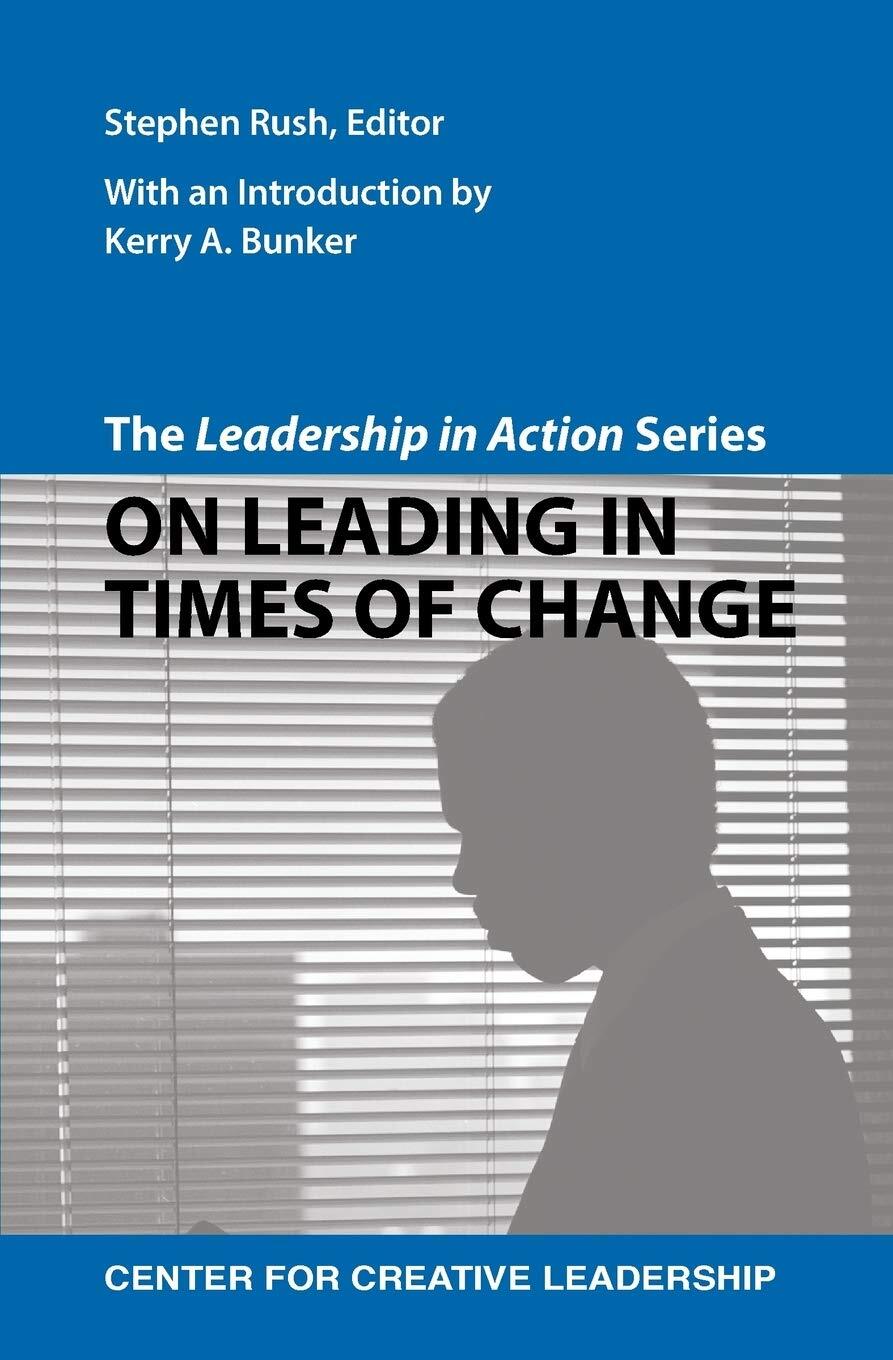The Leadership in Action Series: On Leading in Times of Change – – Paperback…