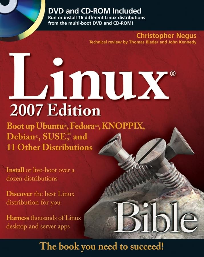 Linux Bible 2007 Edition: Boot up Ubuntu, Fedora, KNOPPIX, Debian, SUSE, and…
