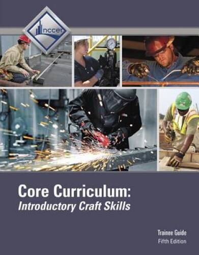 Core Curriculum Trainee Guide (5th Edition) – Paperback By NCCER – ACCEPTABLE