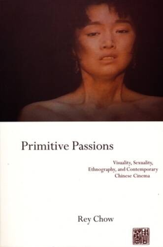 Primitive Passions: Visuality, Sexuality, Ethnography, and Contempor – VERY GOOD