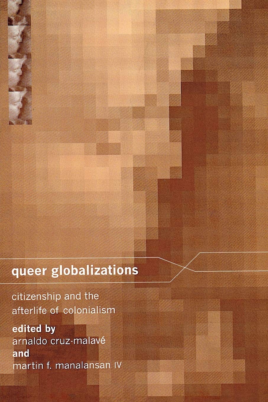 Queer Globalizations: Citizenship and the Afterlife of Colonialism – paperba…