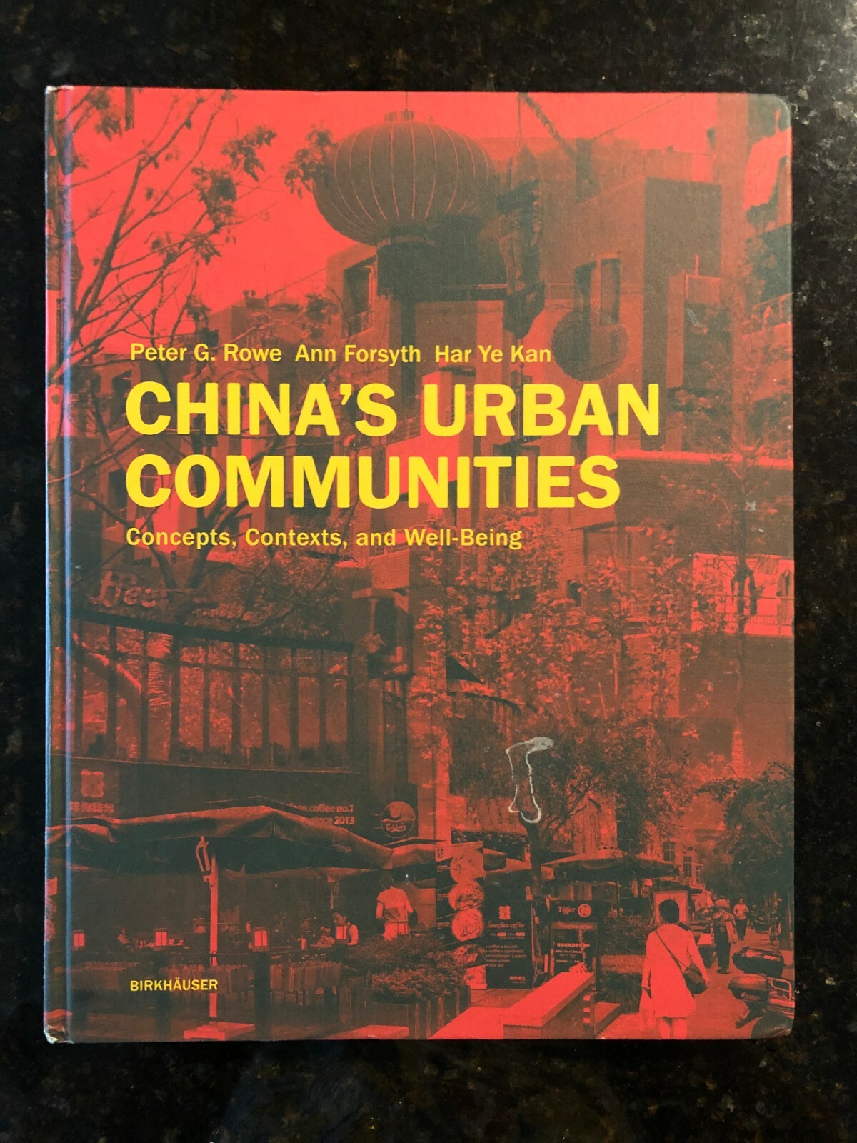 China’s Urban Communities by Ann Forsyth, Peter G. Rowe and Har Ye Kan (2016,…