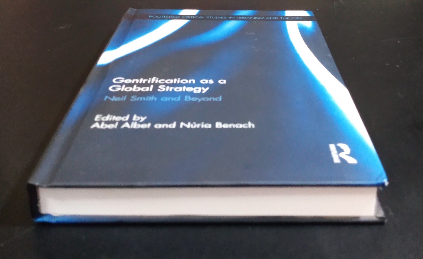 GENTRIFICATION AS A GLOBAL STRATEGY Neil Smith & Beyond – Abel Abet (As New)