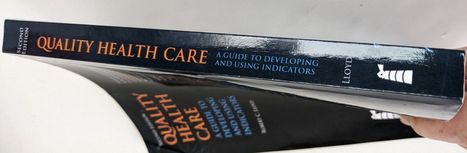 Quality Health Care, Guide to Developing and Using Indicators by Robt Lloyd 2019