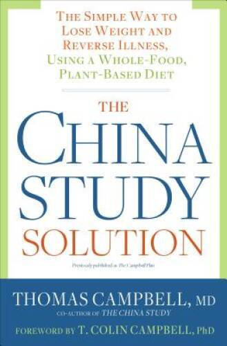 The China Study Solution: The Simple Way to Lose Weight and Reverse – VERY GOOD