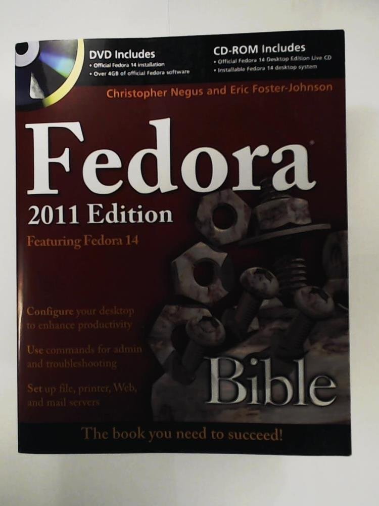 Fedora Bible 2011 Edition: Featuring Fedora Linux 14
