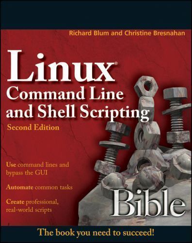 Linux Command Line and Shell Scripting Bible, Second Edition