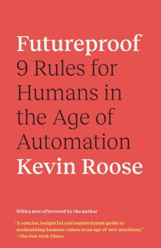 Futureproof: 9 Rules for Surviving in the Age of AI, Roose, Kevin, Excellent Boo