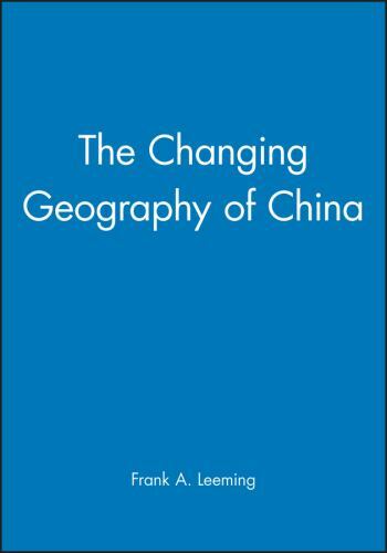The Changing Geography of China (Ibg Studies in Geography)