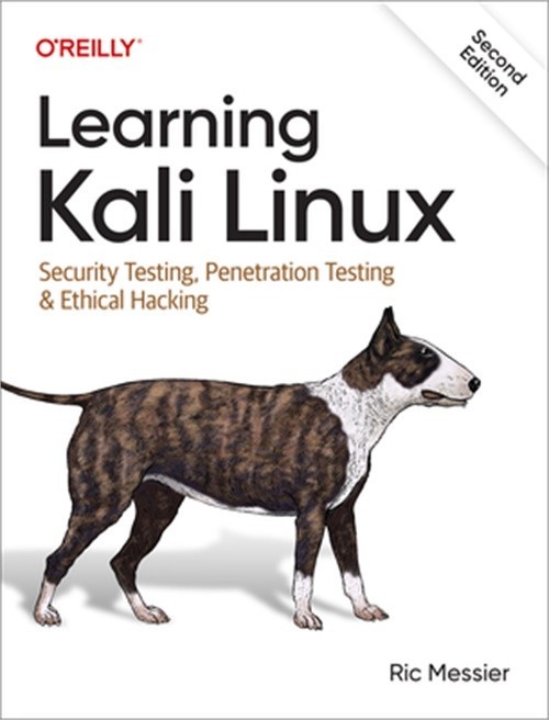 Learning Kali Linux: Security Testing, Penetration Testing & Ethical Hacking (Pa