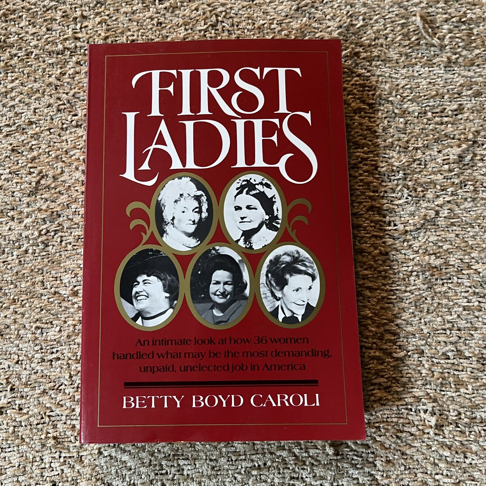First Ladies by Betty Boyd Caroli (1988, Trade Paperback)