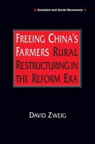 Freeing China’s Farmers: Rural Restructuring in the Reform Era: Rural Restructur