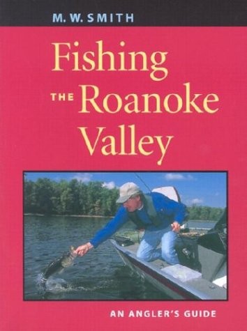 Fishing the Roanoke Valley: An Angler’s Guide