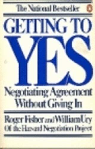 Getting to Yes: Negotiating Agreement Without Giving in by Roger Fisher: Used
