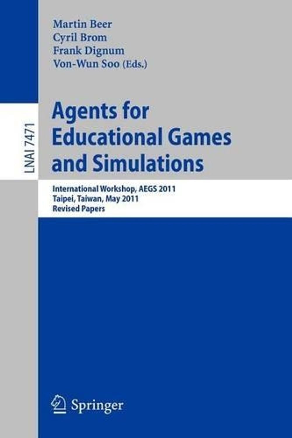 Agents for Educational Games and Simulations: International Workshop, AEGS 2011,