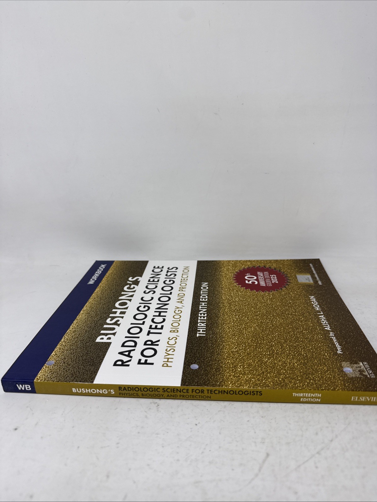 Bushong’s Radiologic Science for Technologists. WORKBOOK. 13th Edition
