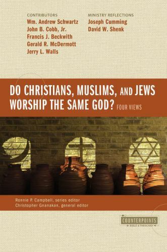 Counterpoints: Bible and Theology Ser.: Do Christians, Muslims, and Jews Worship