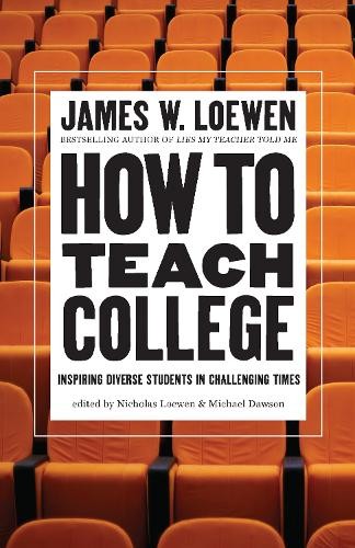 James W. Loewen How to Teach College (Hardback) (UK IMPORT)