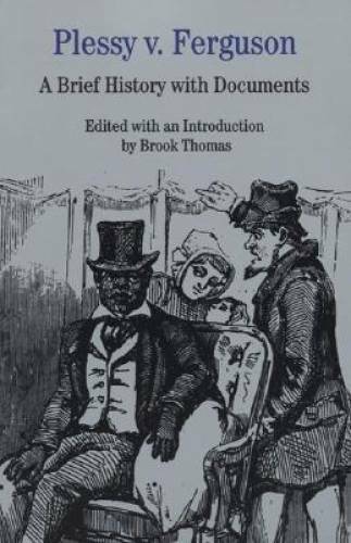 Plessy v. Ferguson: A Brief History with Documents – Paperback – GOOD