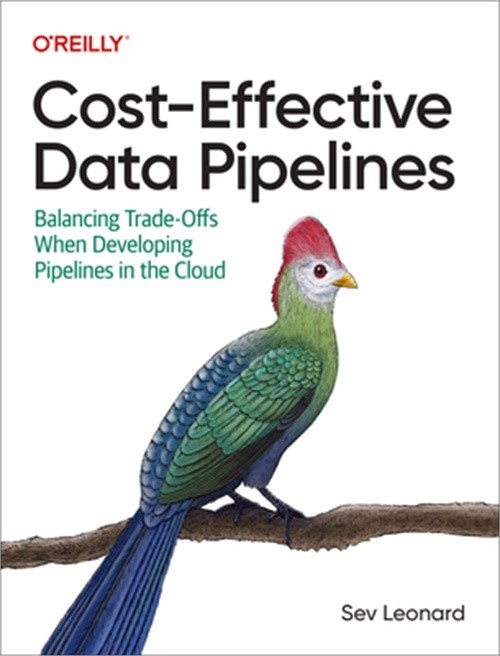 Cost-Effective Data Pipelines: Balancing Trade-Offs When Developing Pipelines in