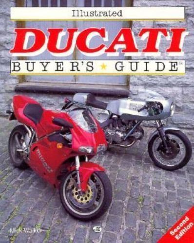 Illustrated Ducati Buyer’s Guide by Walker, Mick
