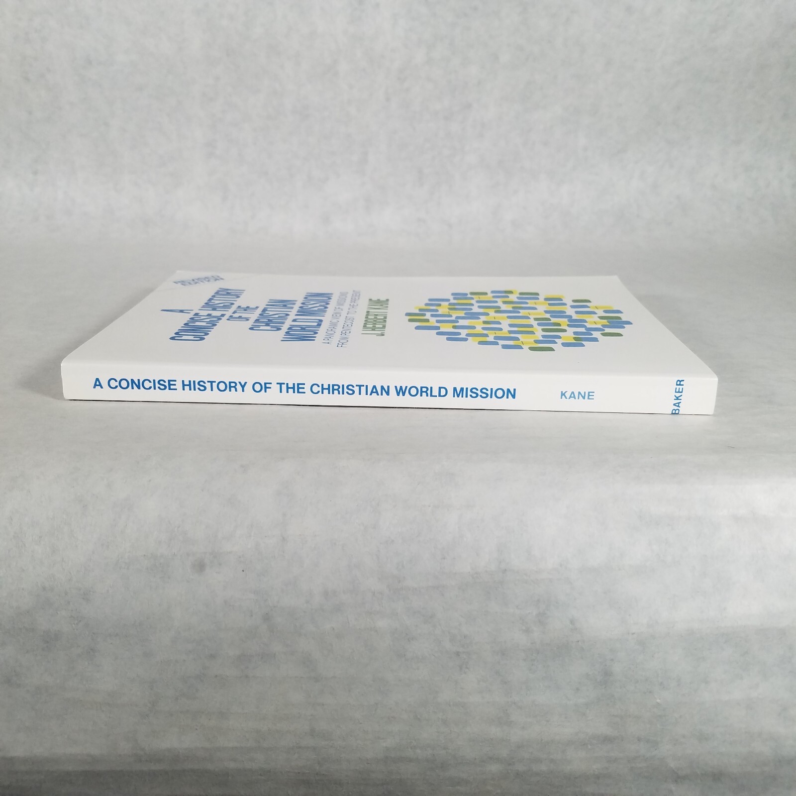 A Concise History of the Christian World Mission – Paperback by J. Herbert Kane