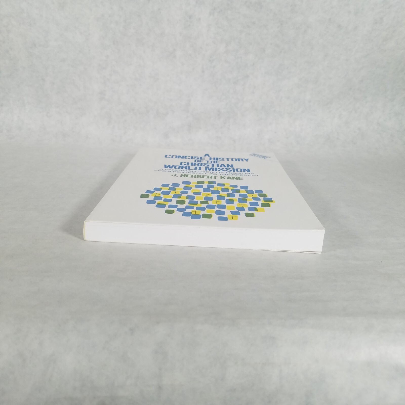 A Concise History of the Christian World Mission – Paperback by J. Herbert Kane