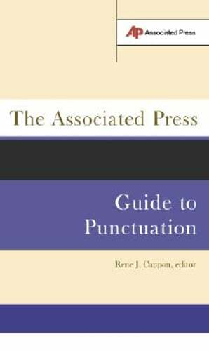 The Associated Press Guide to Punctuation by Rene J Cappon: New