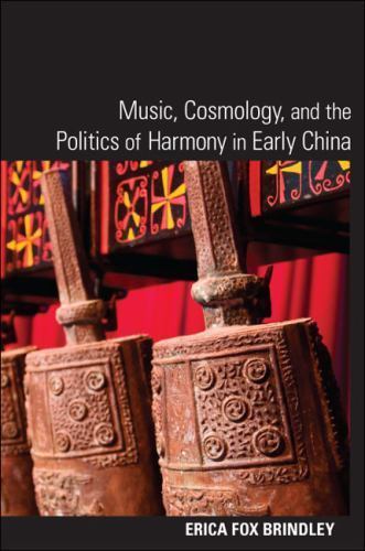 Music, Cosmology, and the Politics of Harmony in Early China (Chinese Philosoph