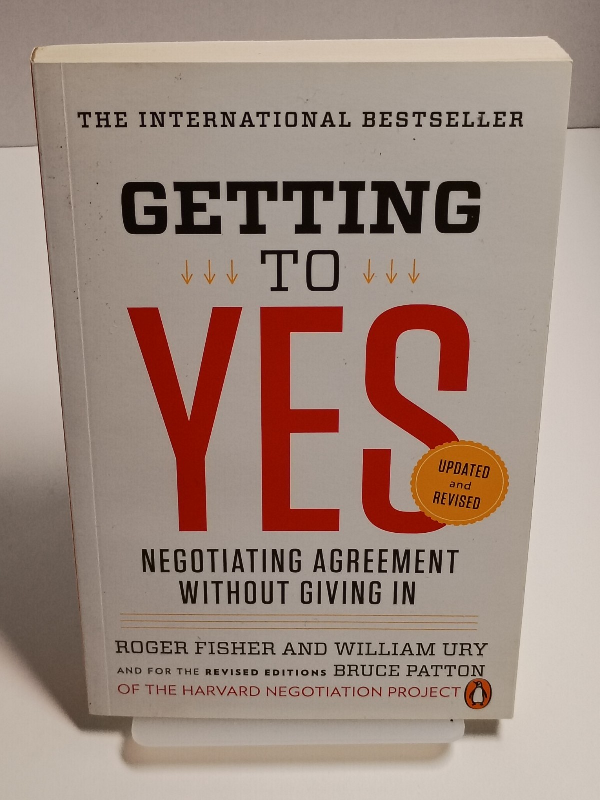 Getting to Yes: Negotiating Agreement Without Giving In by Roger Fisher & W Ury