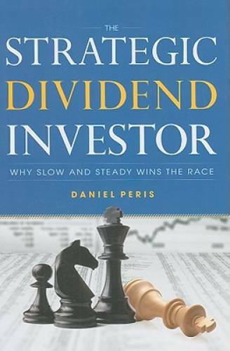 The Strategic Dividend Investor – Hardcover By Peris, Daniel – VERY GOOD