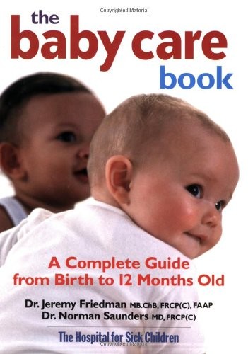 The Baby Care Book: A Complete Guide from Birth to 12 Months Old, Friedman, Dr.