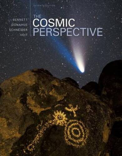 The Cosmic Perspective (7th Edition) – Paperback By Bennett, Jeffrey O – GOOD