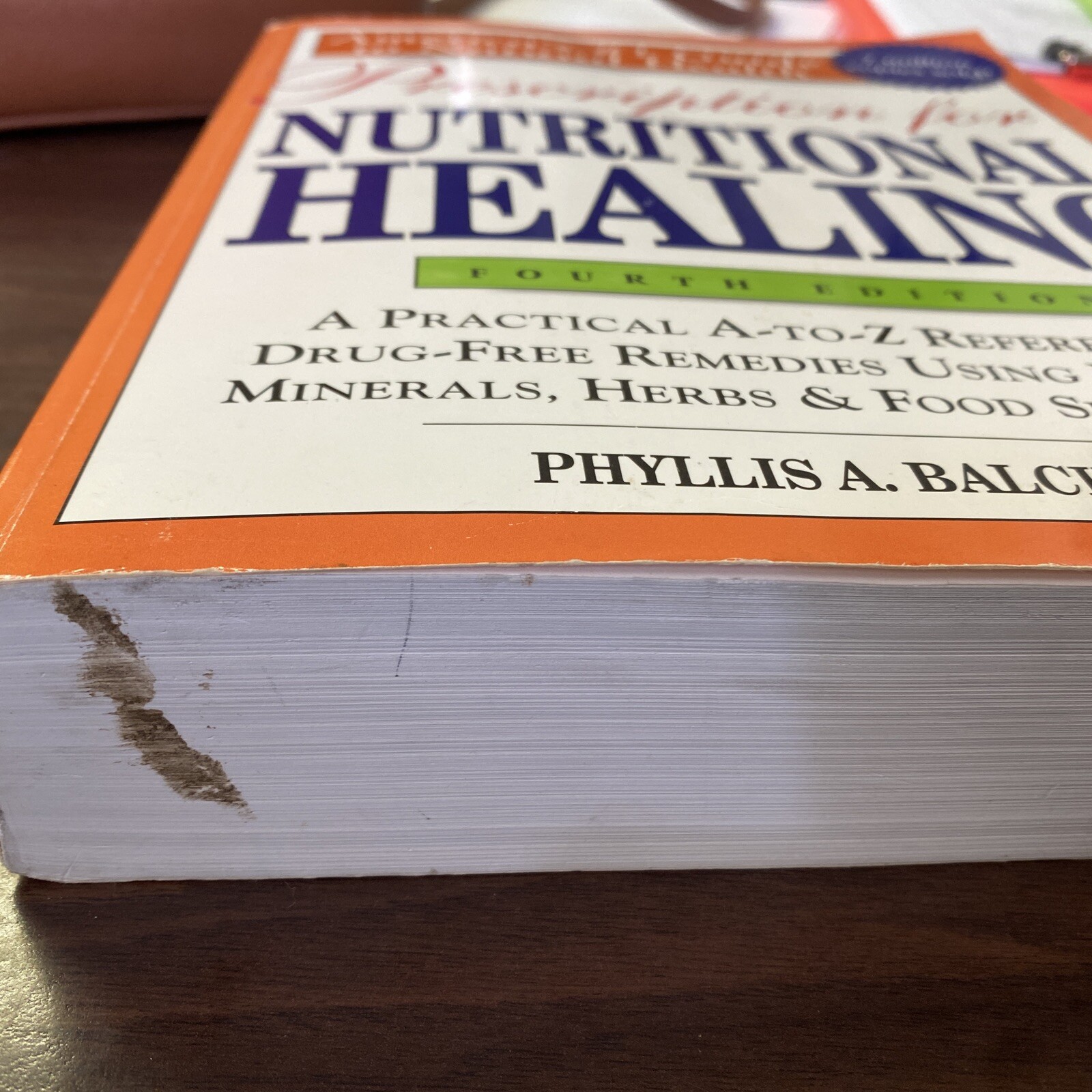 Prescription For Nutritional Healing. 4th Edition. Phyllis A. Balch