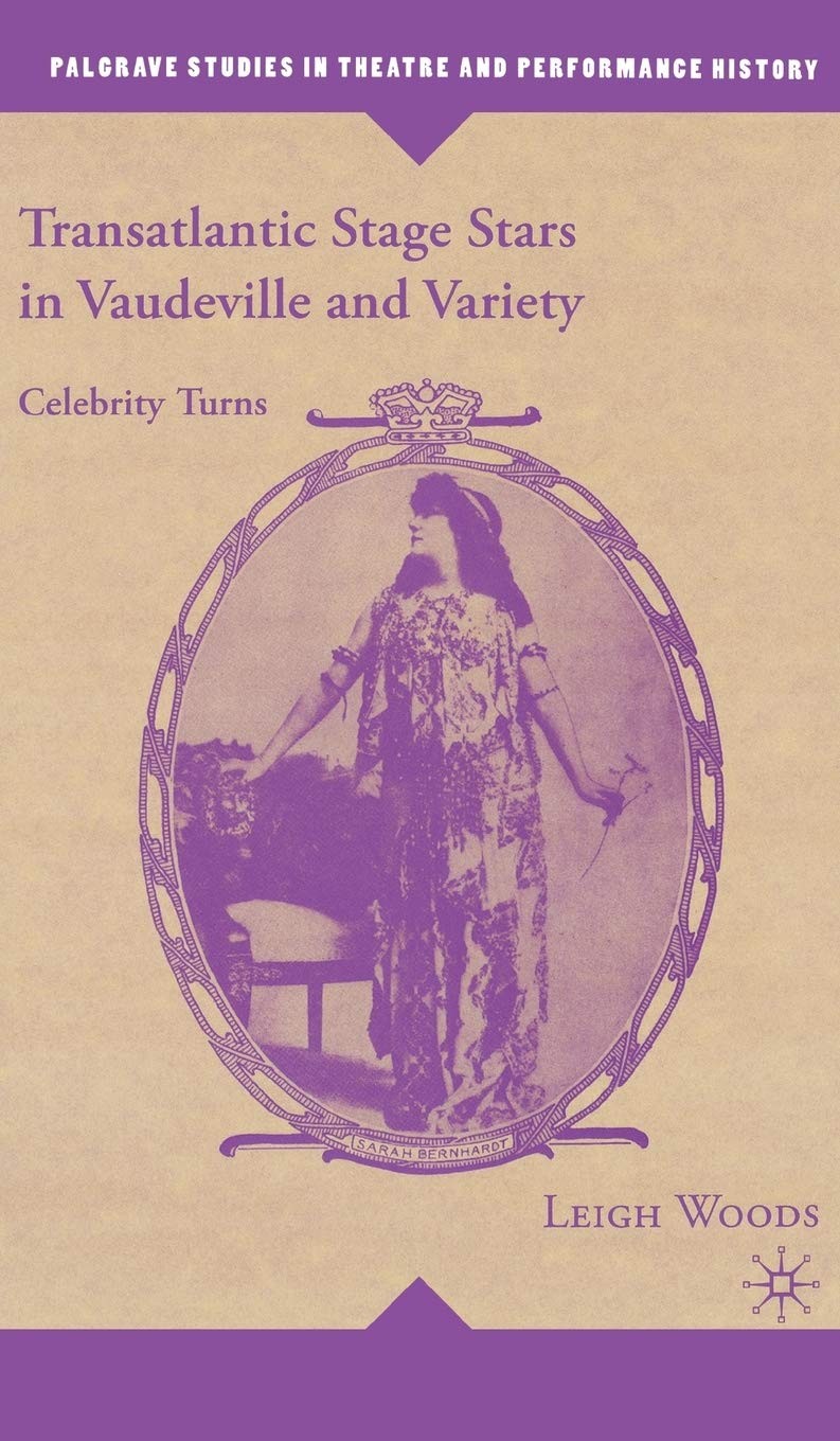 Transatlantic Stage Stars in Vaudeville and Variety: Celebrity Turns (Palgra…