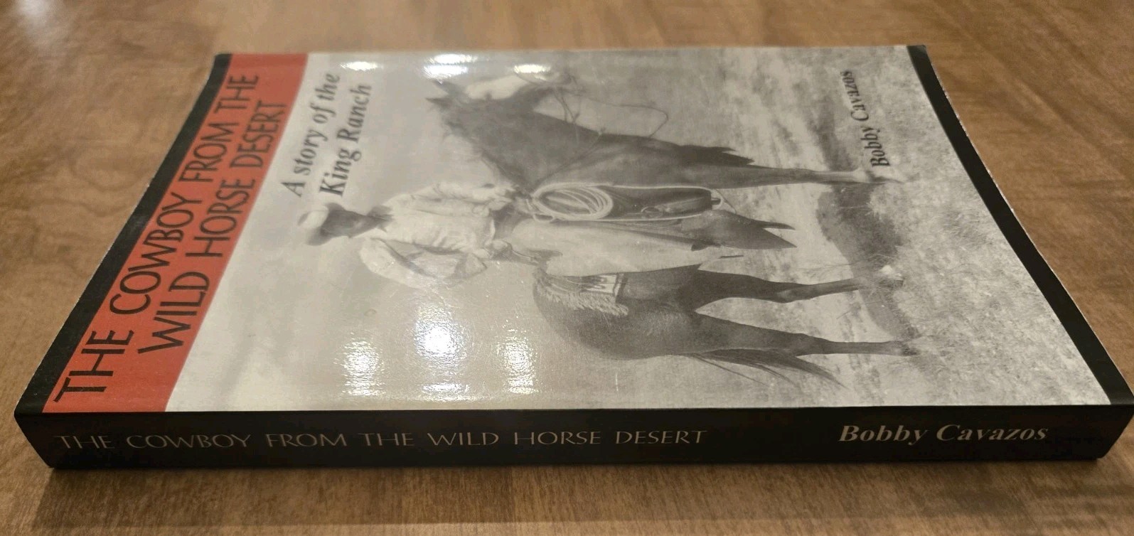 The Cowboy From The Wild Horse Desert King Ranch Signed By Bobby Cavazos PB GUC