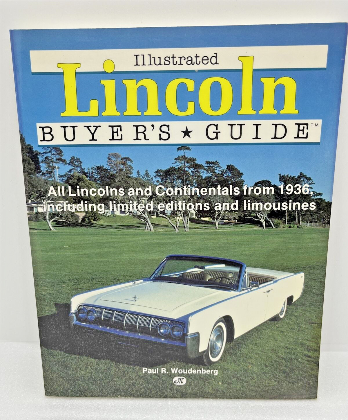 Illustrated Lincoln Buyer’s Guide by Paul R. Woudenberg 1990 Motorbooks Int’l