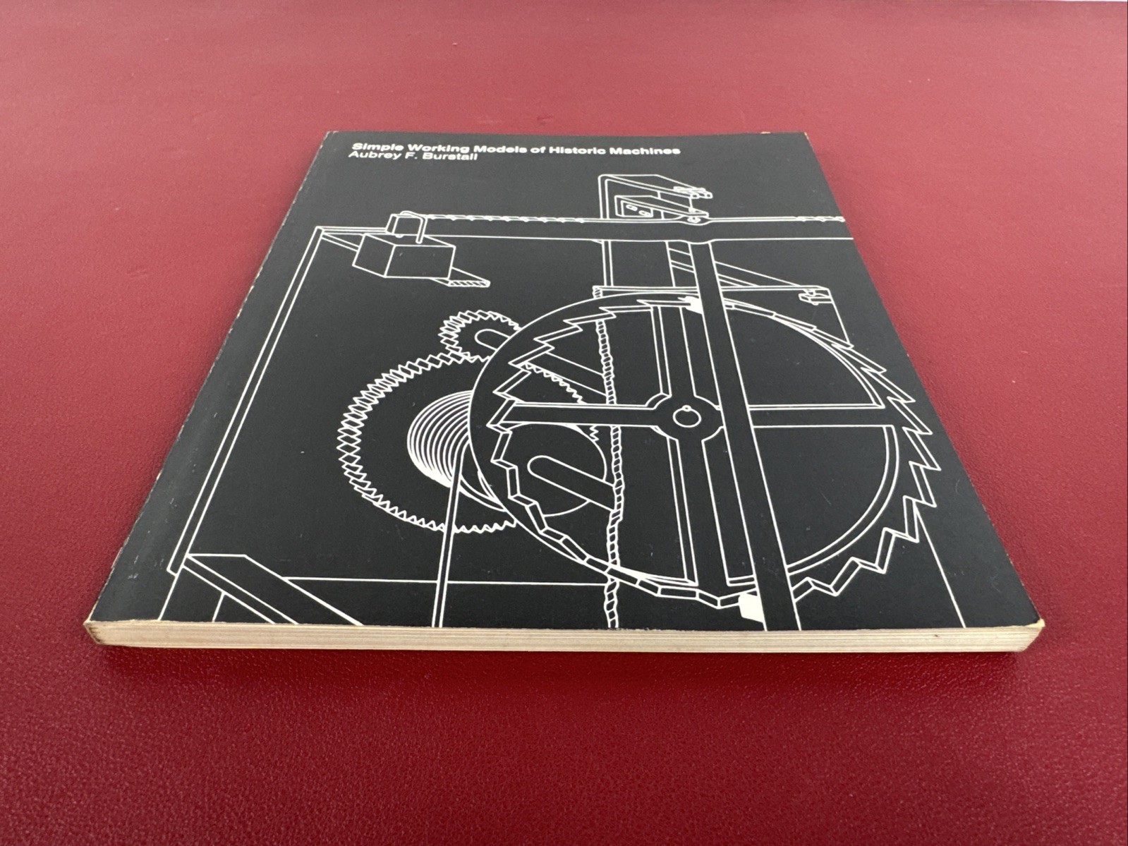 Simple Working Models Historic Machines, Aubrey F Burstall, 1975 softcover