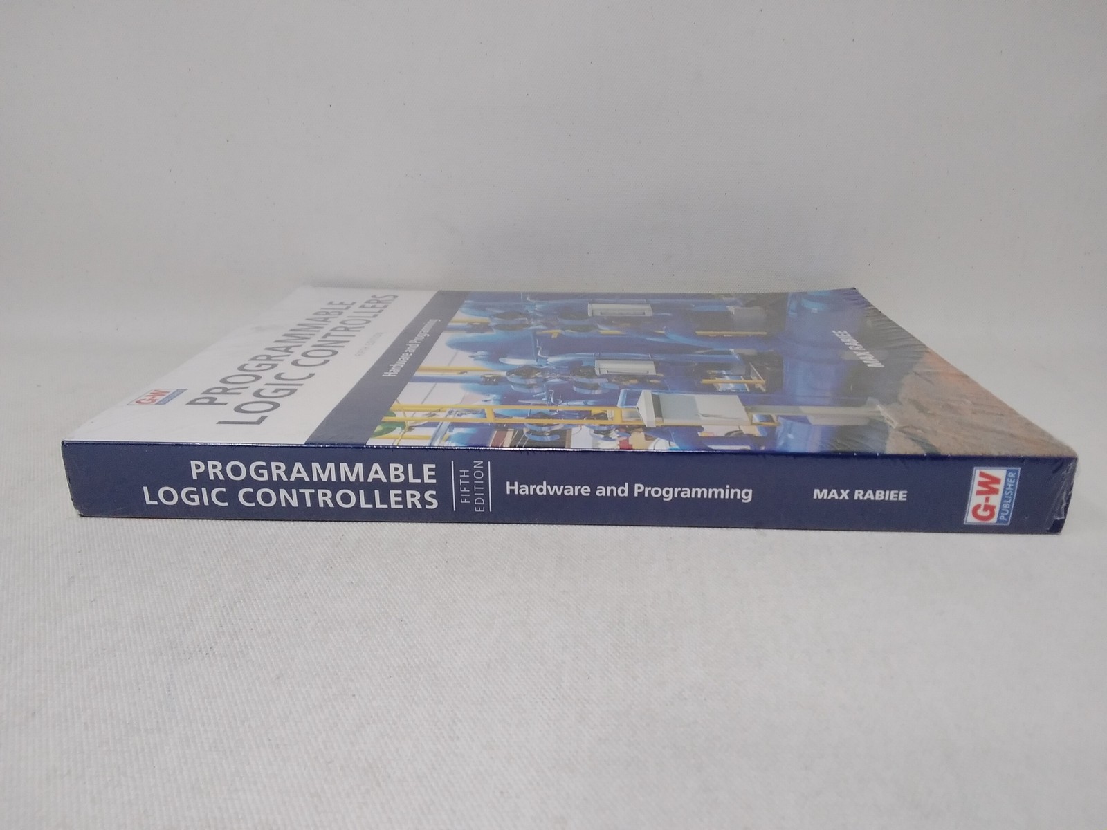 Programmable Logic Controllers 5th Ed. Hardware & Programming Max Rabiee G-W