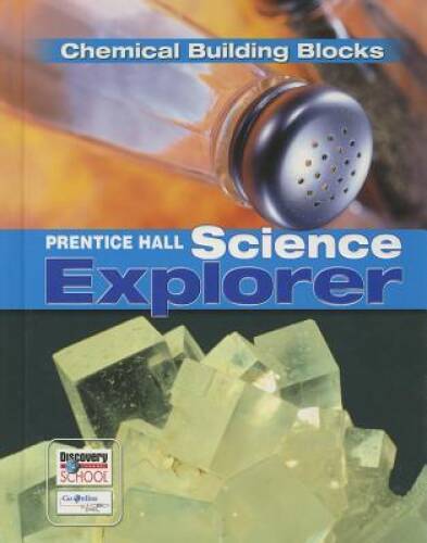 PRENTICE HALL SCIENCE EXPLORER CHEMICAL BUILDING BLOCKS STUDENT EDITION T – GOOD