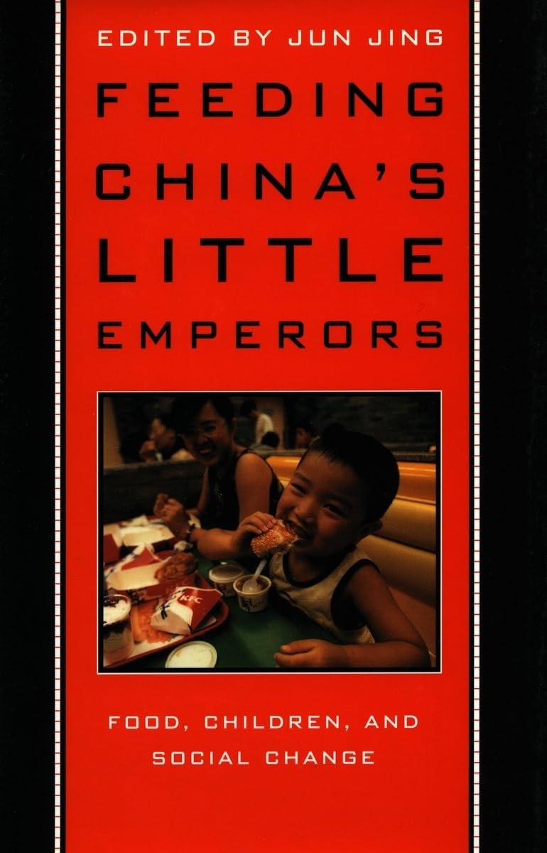 Feeding China’s Little Emperors: Food, Children, and Social Change