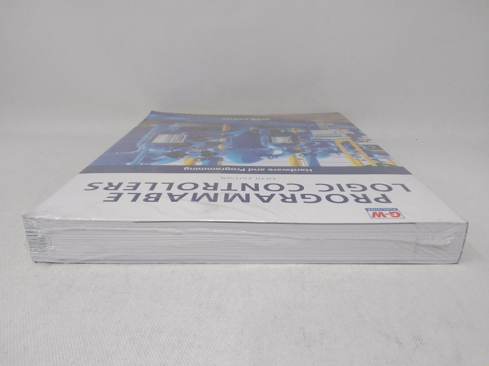 Programmable Logic Controllers 5th Ed. Hardware & Programming Max Rabiee G-W