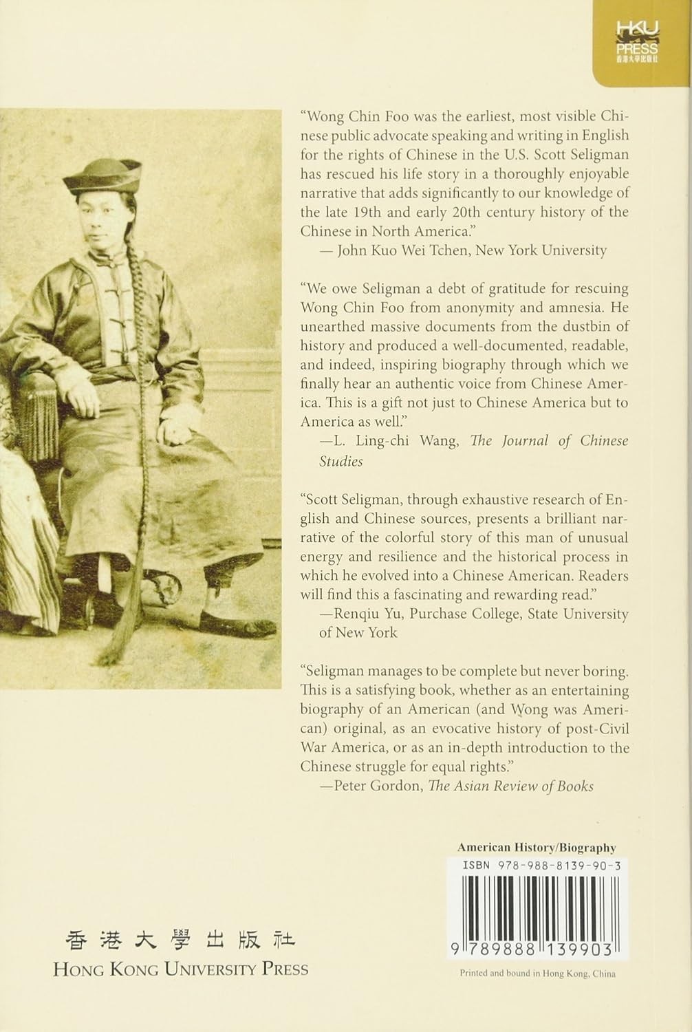 THE FIRST CHINESE AMERICAN–THE REMARKABLE LIFE OF WONG CHIN FOO BY SELIGMAN