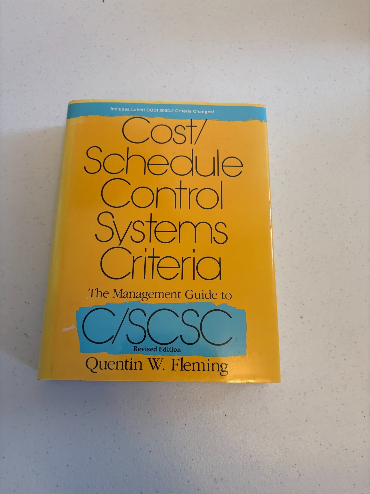Cost/Schedule Control Systems Criteria C/SCSC Revised Edition Quentin W. Fleming