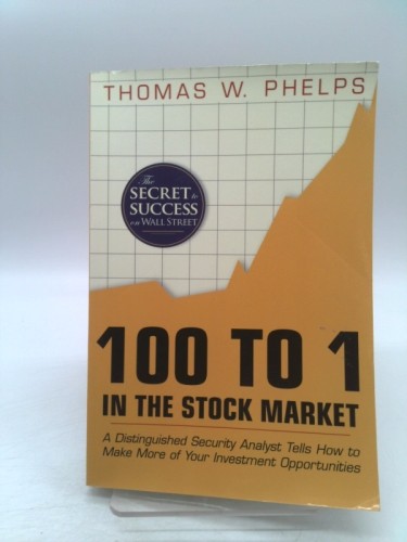 100 to 1 in the Stock Market: A Distinguished Security Analyst Tells How to…