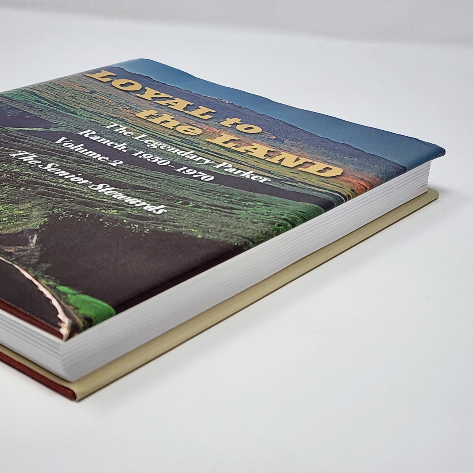 Loyal to the Land The Legendary Parker Ranch 1950-1970 Volume 2 Senior Stewards