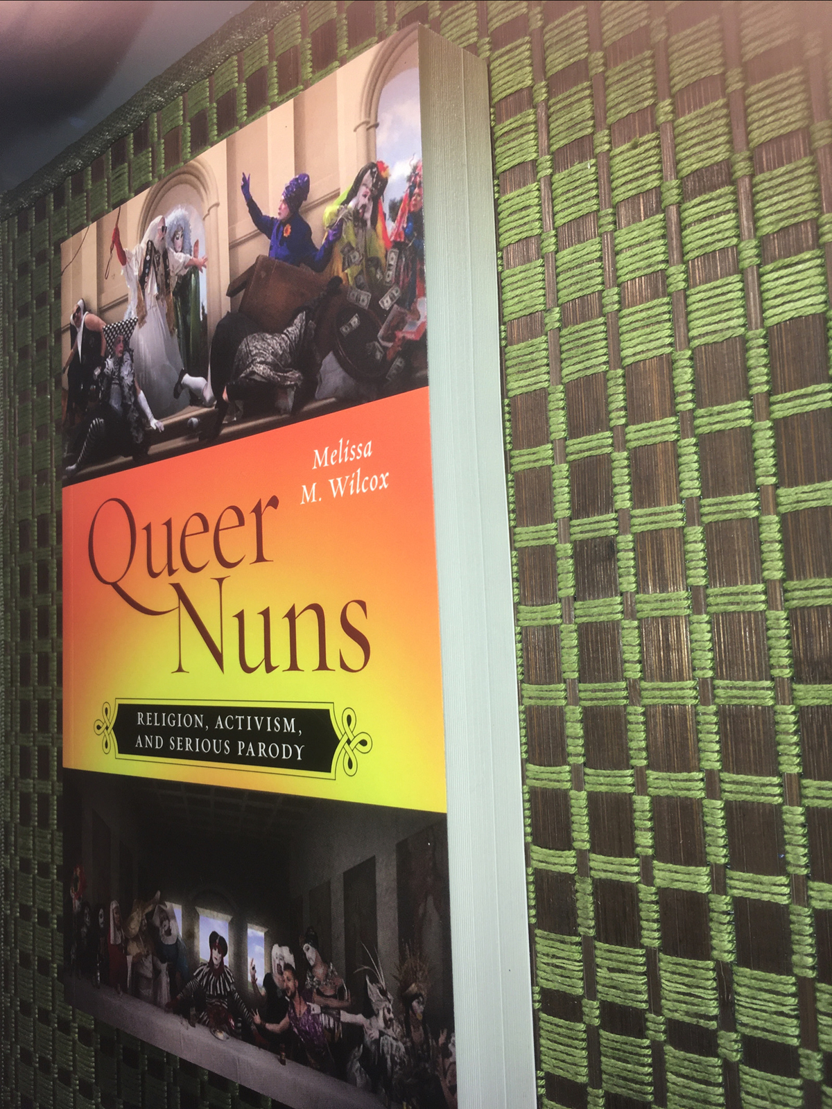 Sexual Cultures Ser.: Queer Nuns : Religion, Activism, and Serious Parody by…
