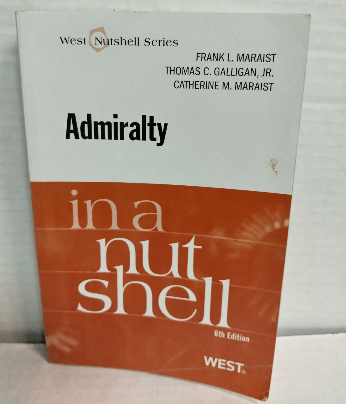 ADMIRALTY IN A NUTSHELL 6th Edition By Frank Maraist & Thomas Galligan