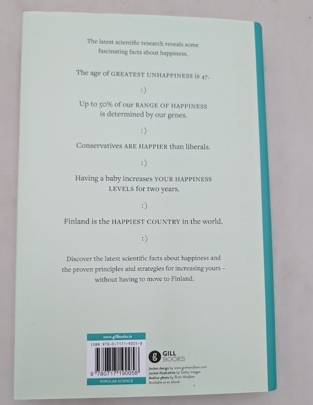 The Science of Happiness: The six principles of a happy life and the seven strat
